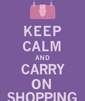 Keep Calm, Shopping Cheap