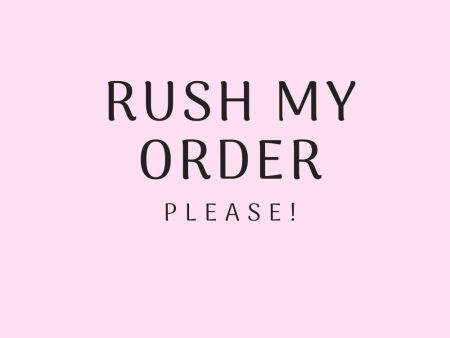 Rush My Order! - Expedited Processing Online